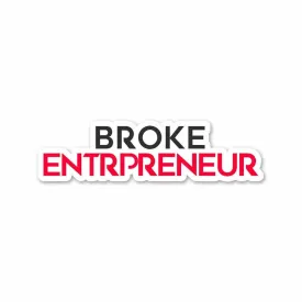 BROKE ENTREPRENEUR Sticker