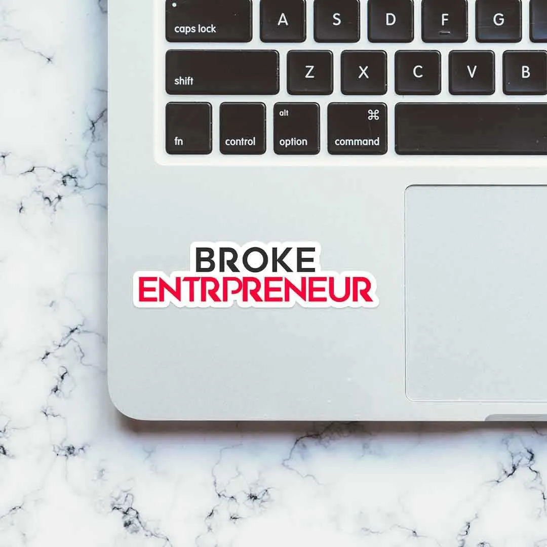 BROKE ENTREPRENEUR Sticker